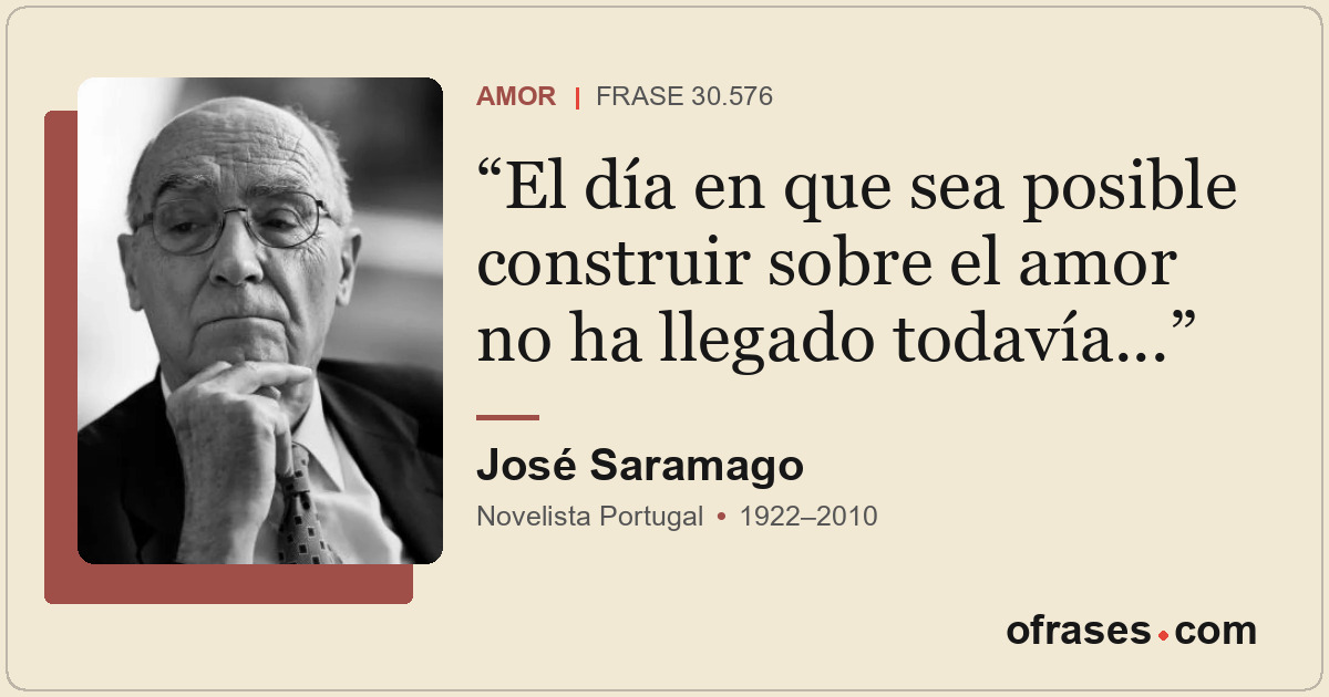 El día en que sea posible construir sobre el amor no ha llegado todavía...