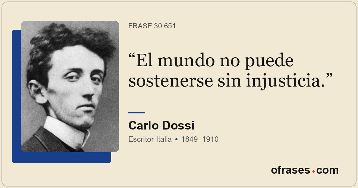 El mundo no puede sostenerse sin injusticia.