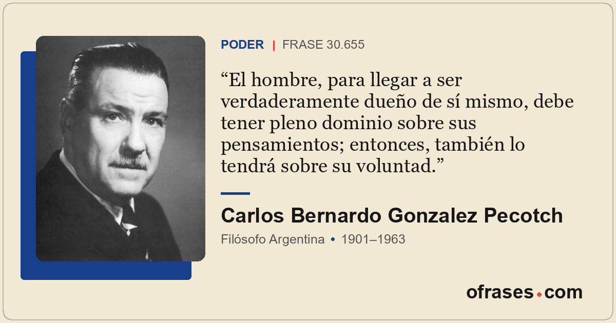 El hombre, para llegar a ser verdaderamente dueño de sí mismo, debe tener pleno...