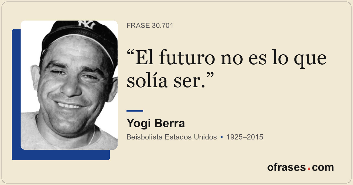 El futuro no es lo que solía ser.
