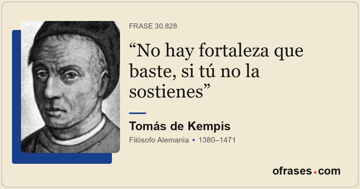 No hay fortaleza que baste, si tú no la sostienes