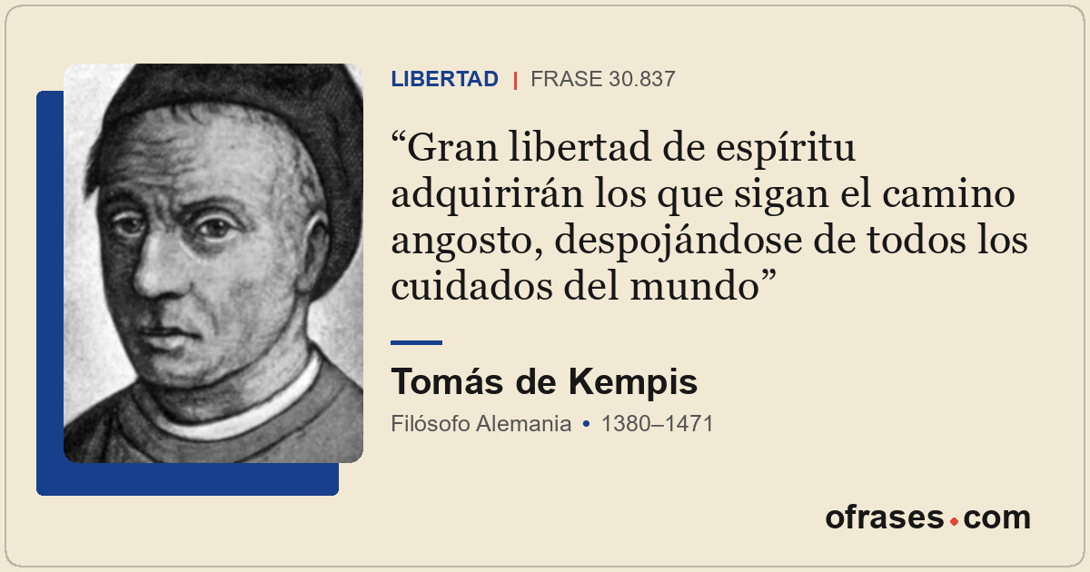 Gran libertad de espíritu adquirirán los que sigan el camino angosto, despojándo...