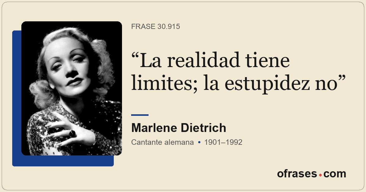 La realidad tiene limites; la estupidez no