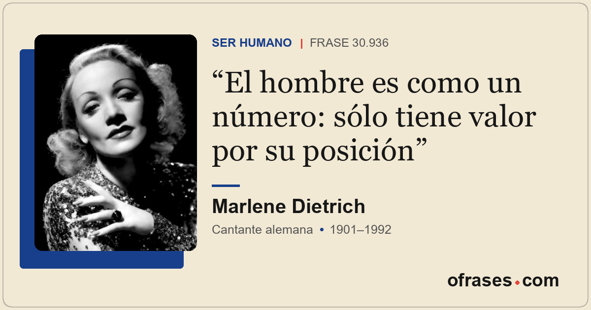 El hombre es como un número: sólo tiene valor por su posición