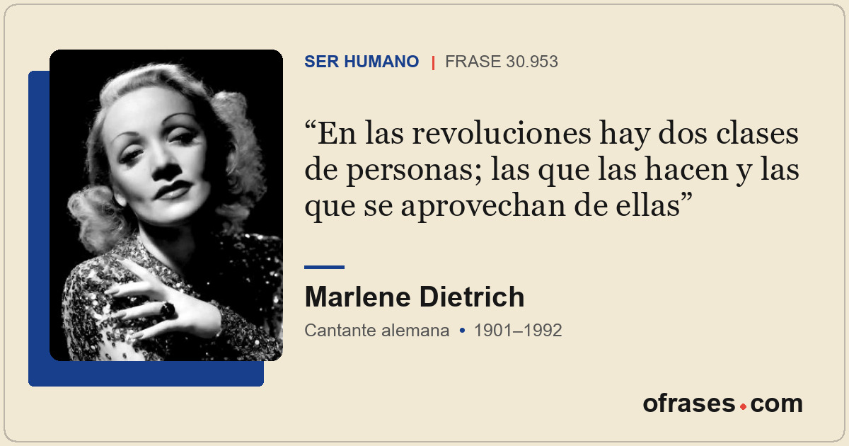 En las revoluciones hay dos clases de personas; las que las hacen y las que se a...