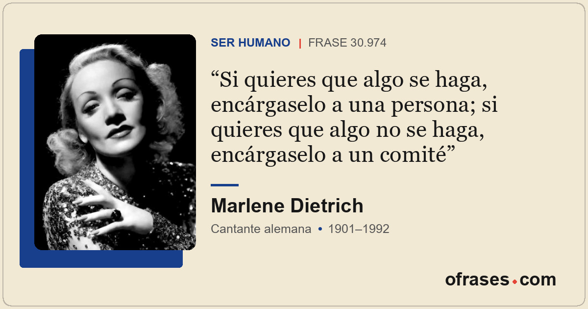 Si quieres que algo se haga, encárgaselo a una persona; si quieres que algo no s...