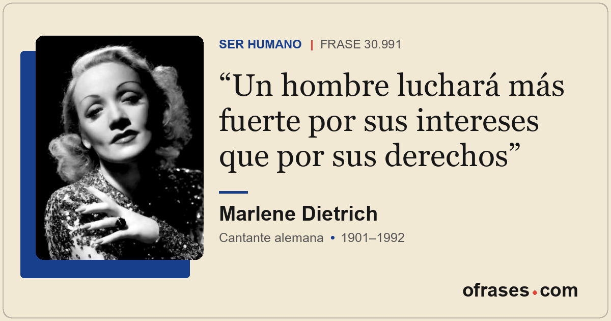 Un hombre luchará más fuerte por sus intereses que por sus derechos