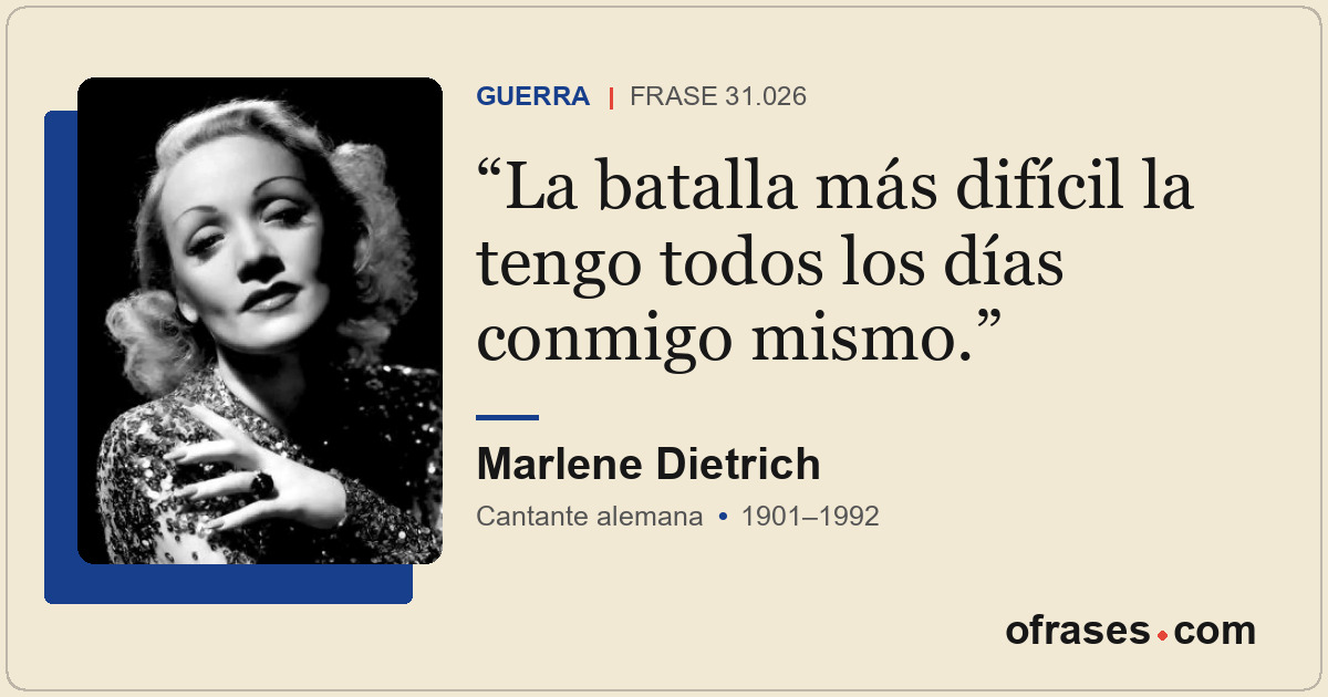La batalla más difícil la tengo todos los días conmigo mismo.