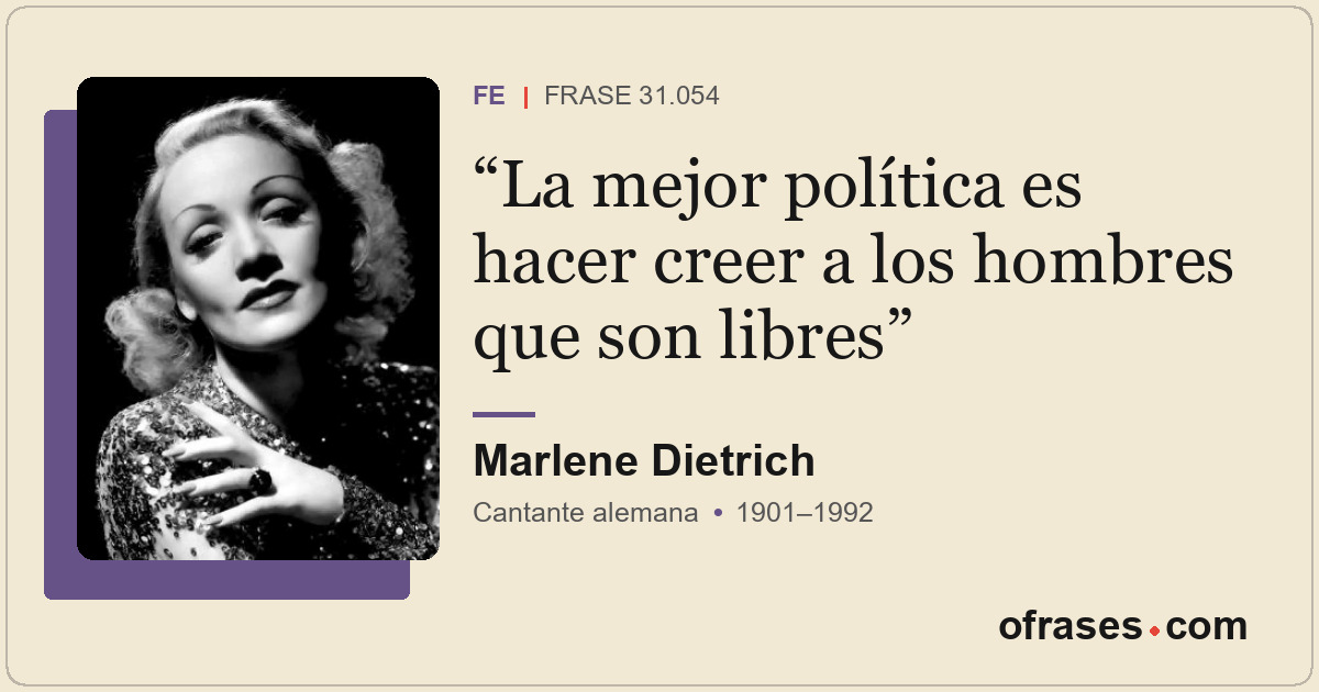 La mejor política es hacer creer a los hombres que son libres