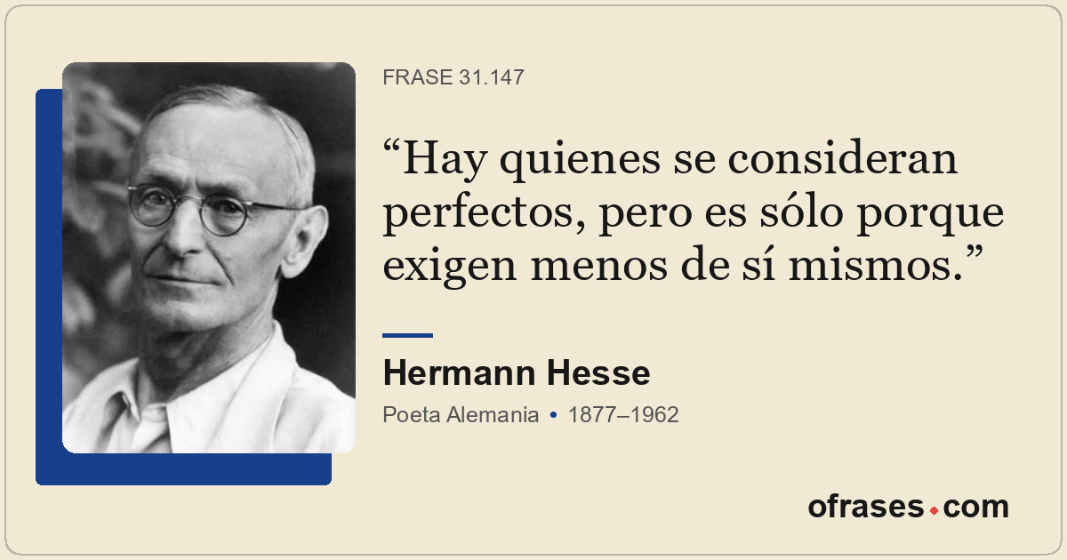 Hay quienes se consideran perfectos, pero es sólo porque exigen menos de sí mism...