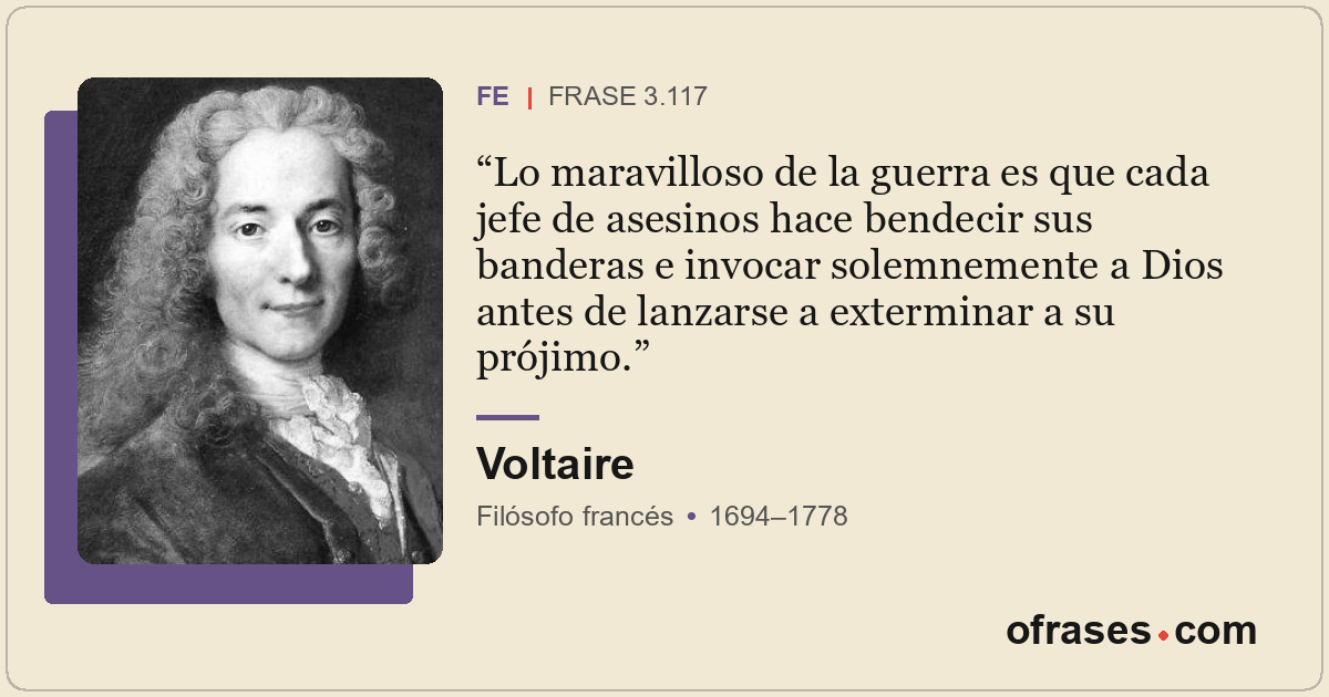 Lo maravilloso de la guerra es que cada jefe de asesinos hace bendecir sus bande...
