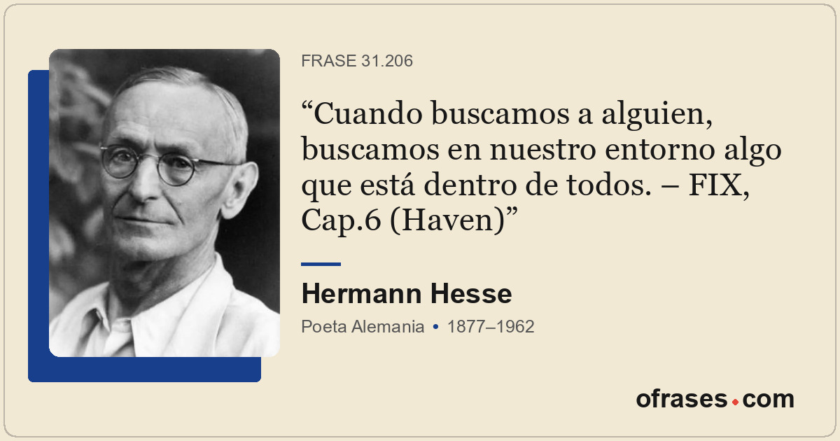 Cuando buscamos a alguien, buscamos en nuestro entorno algo que está dentro de t...