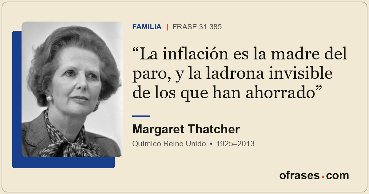 La inflación es la madre del paro, y la ladrona invisible de los que han ahorrad...