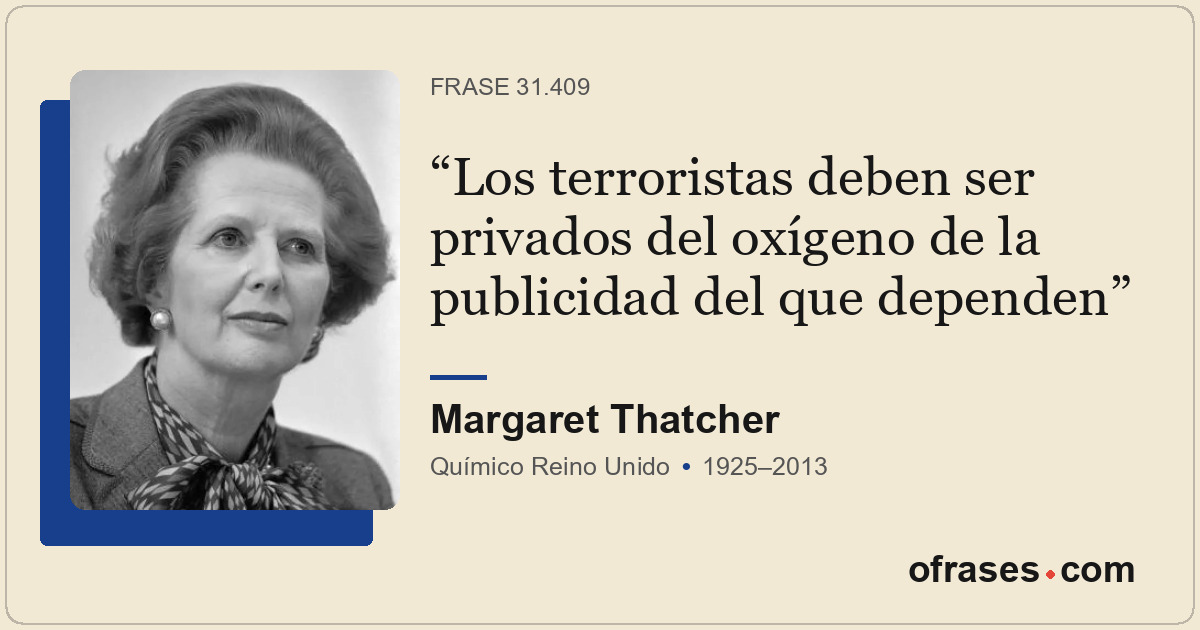 Los terroristas deben ser privados del oxígeno de la publicidad del que dependen