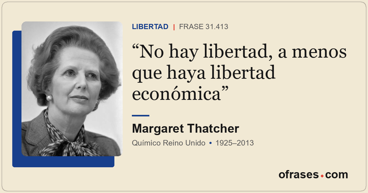 No hay libertad, a menos que haya libertad económica