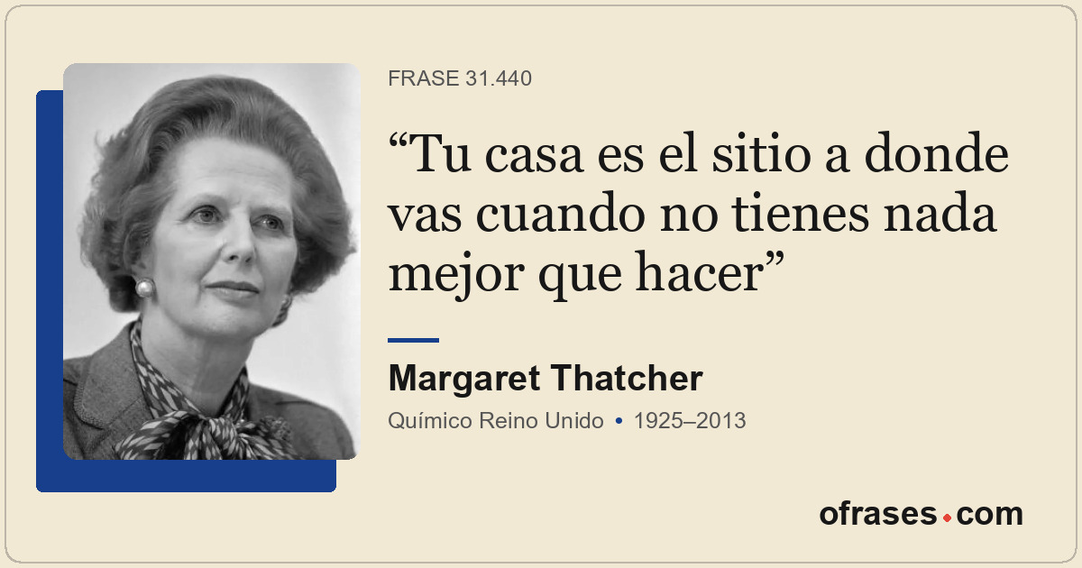 Tu casa es el sitio a donde vas cuando no tienes nada mejor que hacer