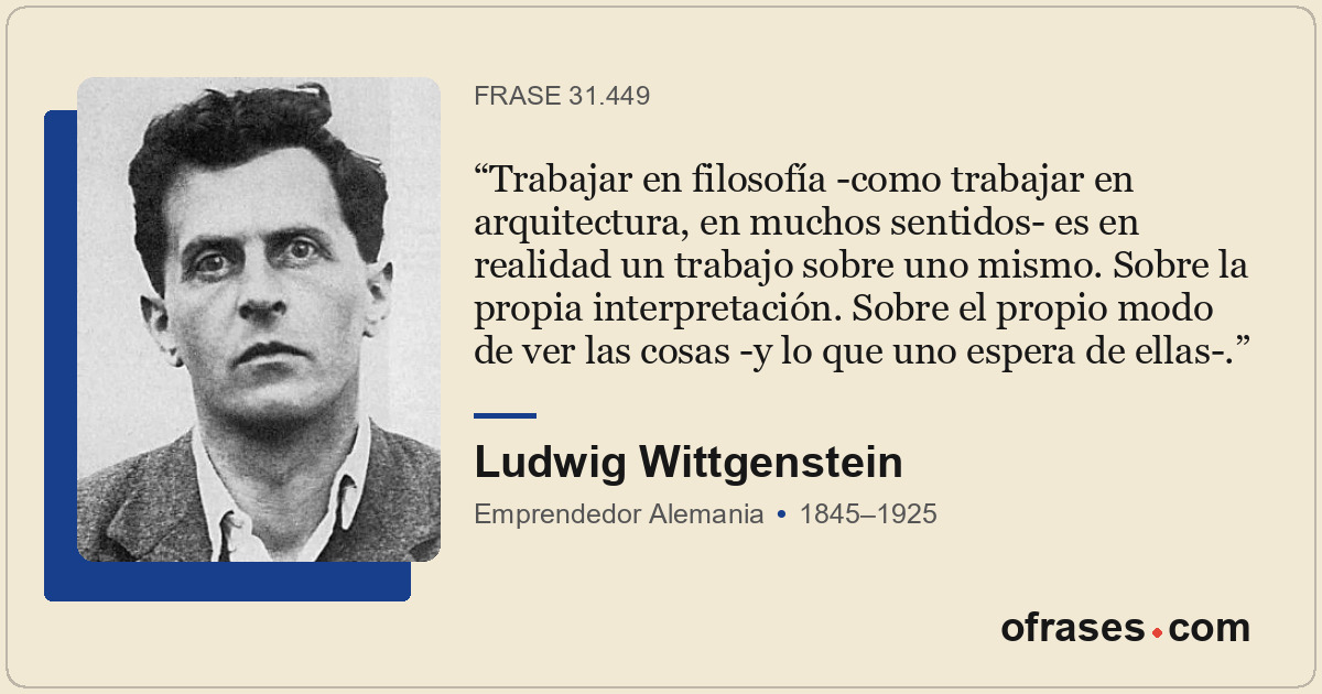 Trabajar en filosofía -como trabajar en arquitectura, en muchos sentidos- es en...