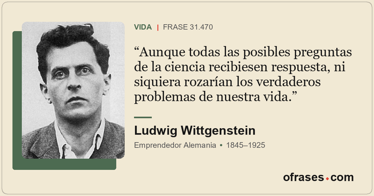 Aunque todas las posibles preguntas de la ciencia recibiesen respuesta, ni siqui...