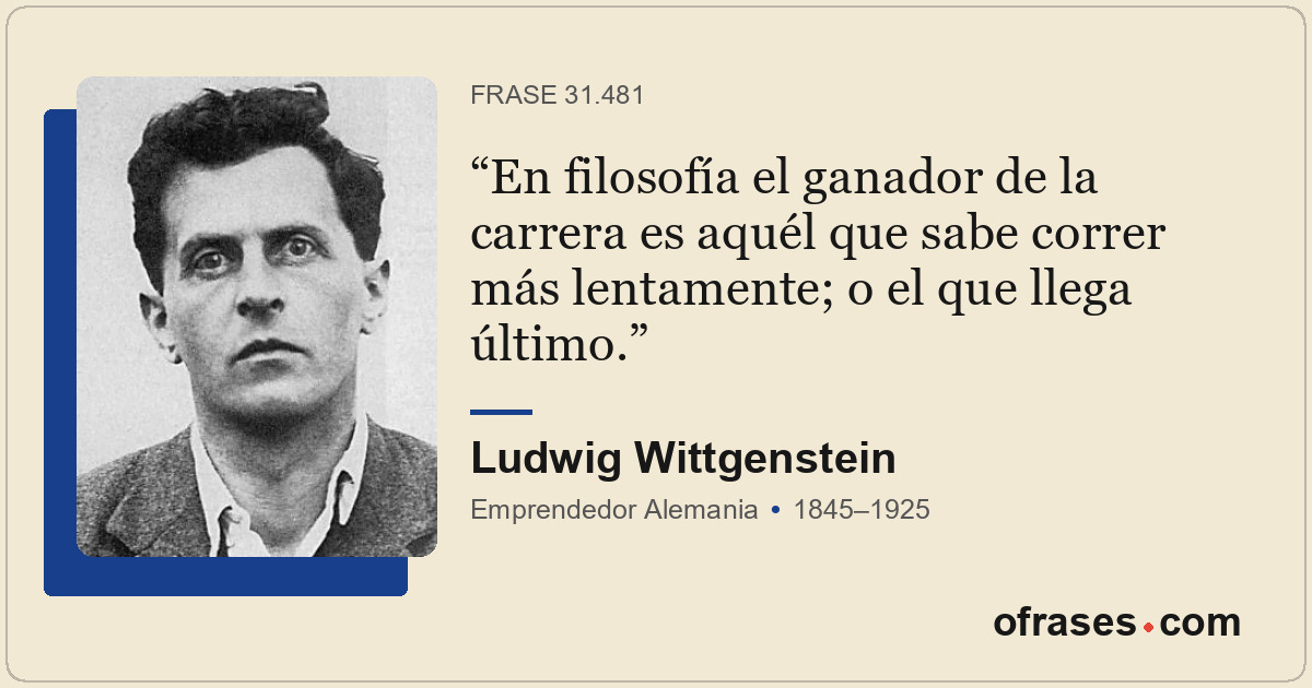 En filosofía el ganador de la carrera es aquél que sabe correr más lentamente; o...