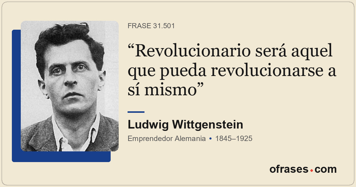 Revolucionario será aquel que pueda revolucionarse a sí mismo