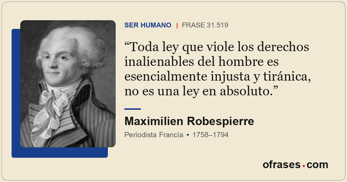 Toda ley que viole los derechos inalienables del hombre es esencialmente injusta...