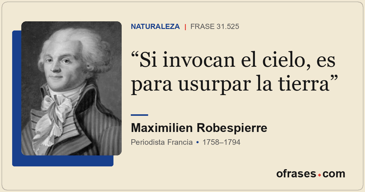 Si invocan el cielo, es para usurpar la tierra