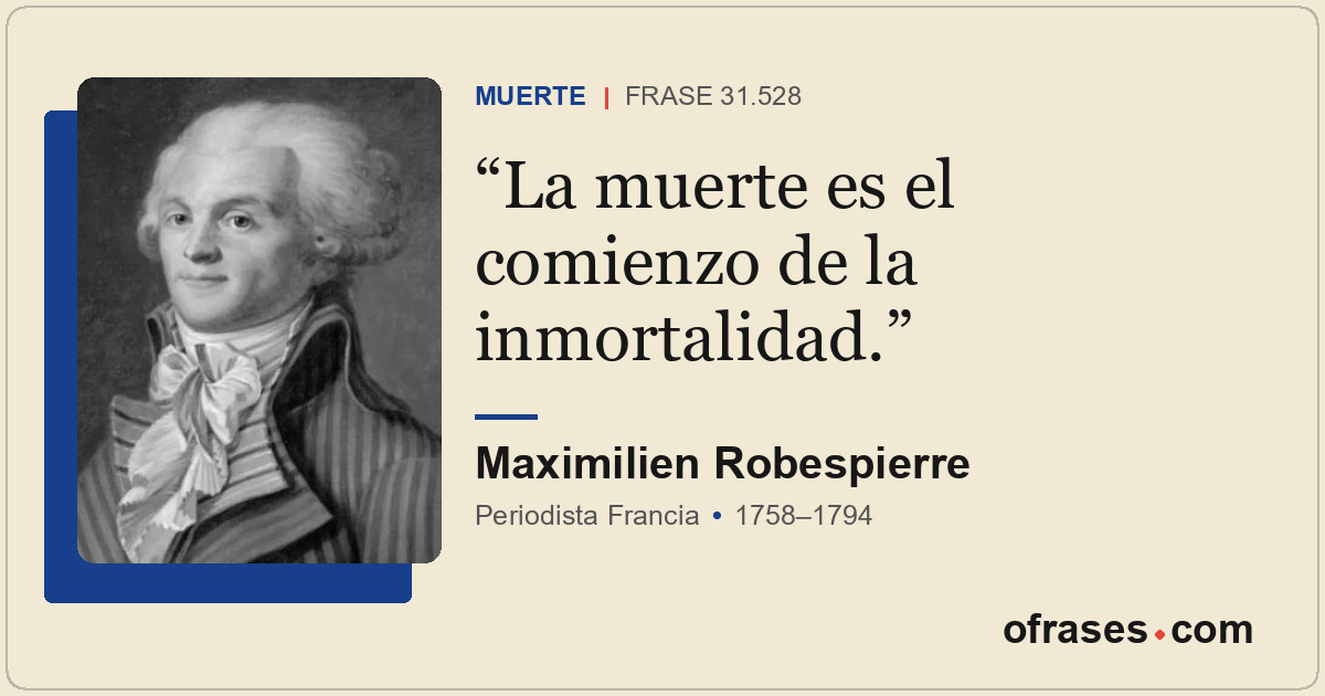 La muerte es el comienzo de la inmortalidad.