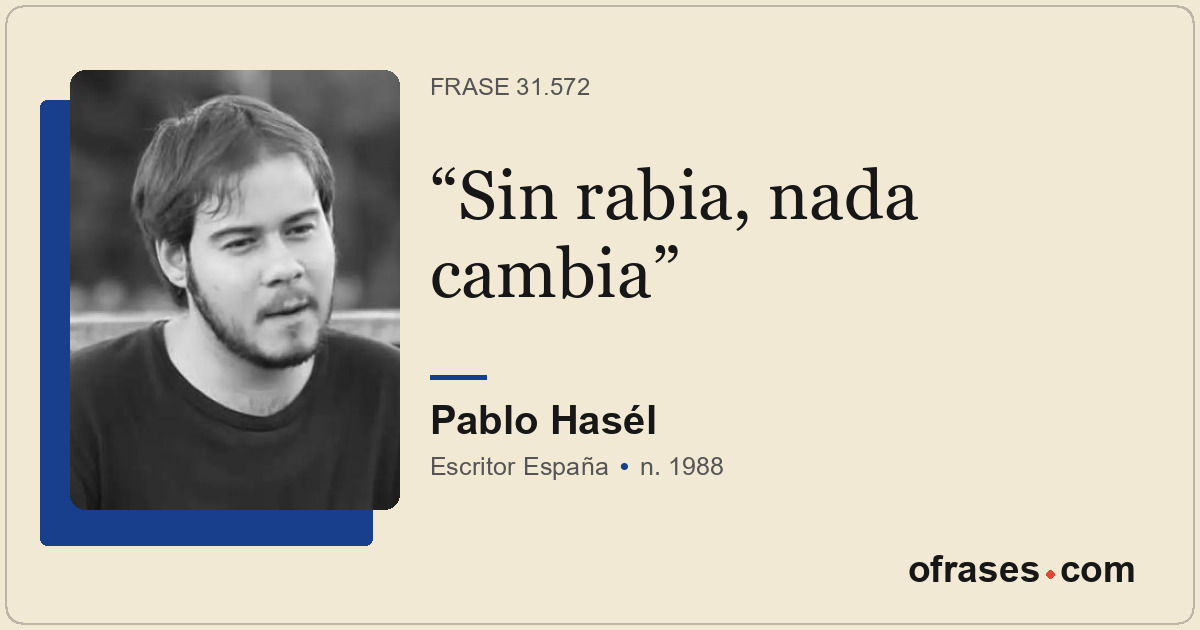 Sin rabia, nada cambia