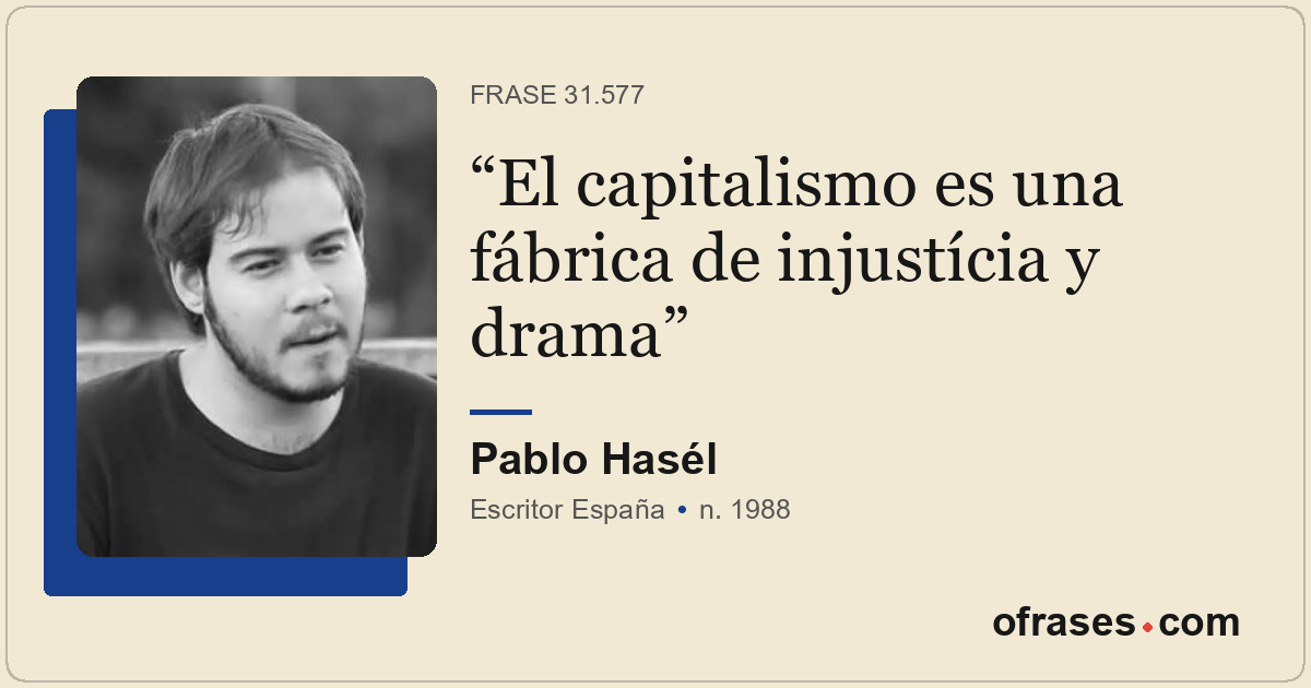 El capitalismo es una fábrica de injustícia y drama