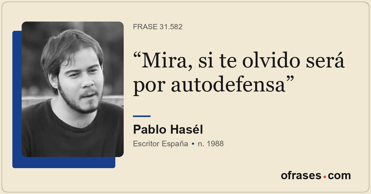 Mira, si te olvido será por autodefensa