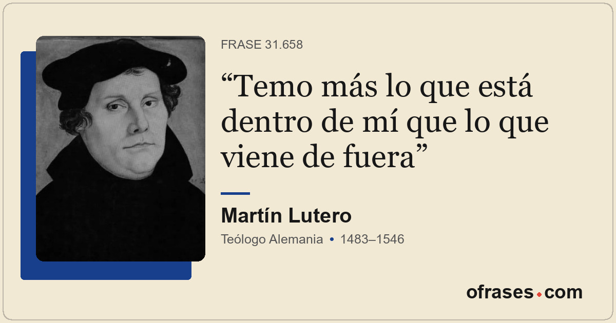 Temo más lo que está dentro de mí que lo que viene de fuera