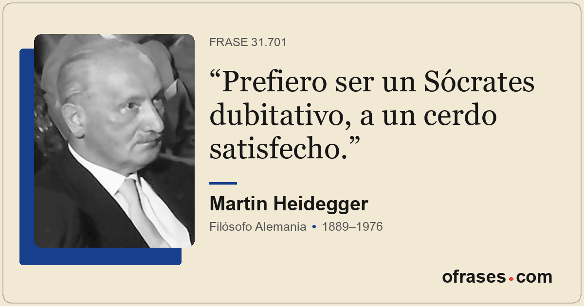 Prefiero ser un Sócrates dubitativo, a un cerdo satisfecho.