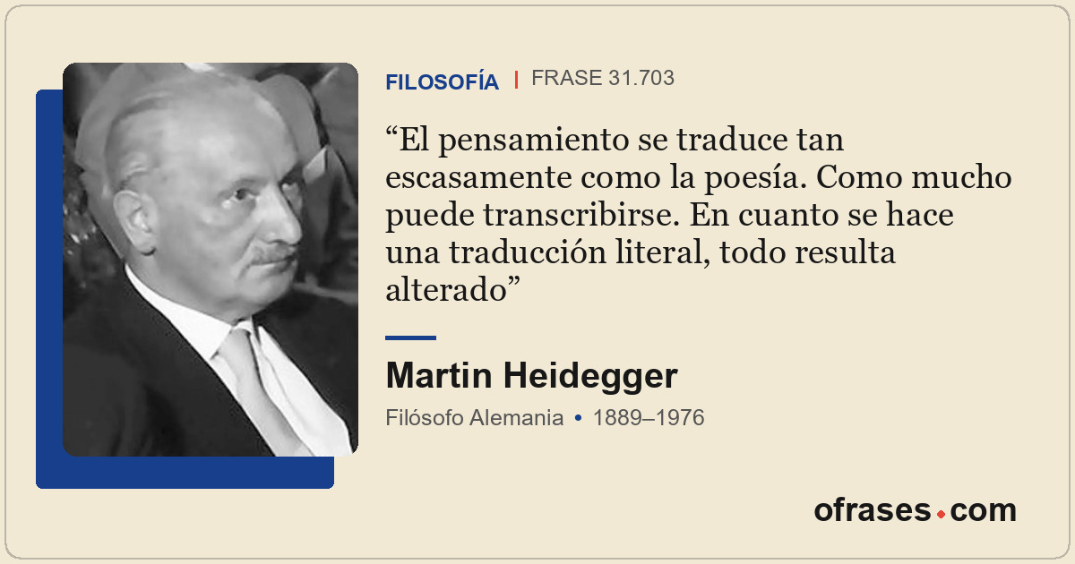 El pensamiento se traduce tan escasamente como la poesía. Como mucho puede trans...