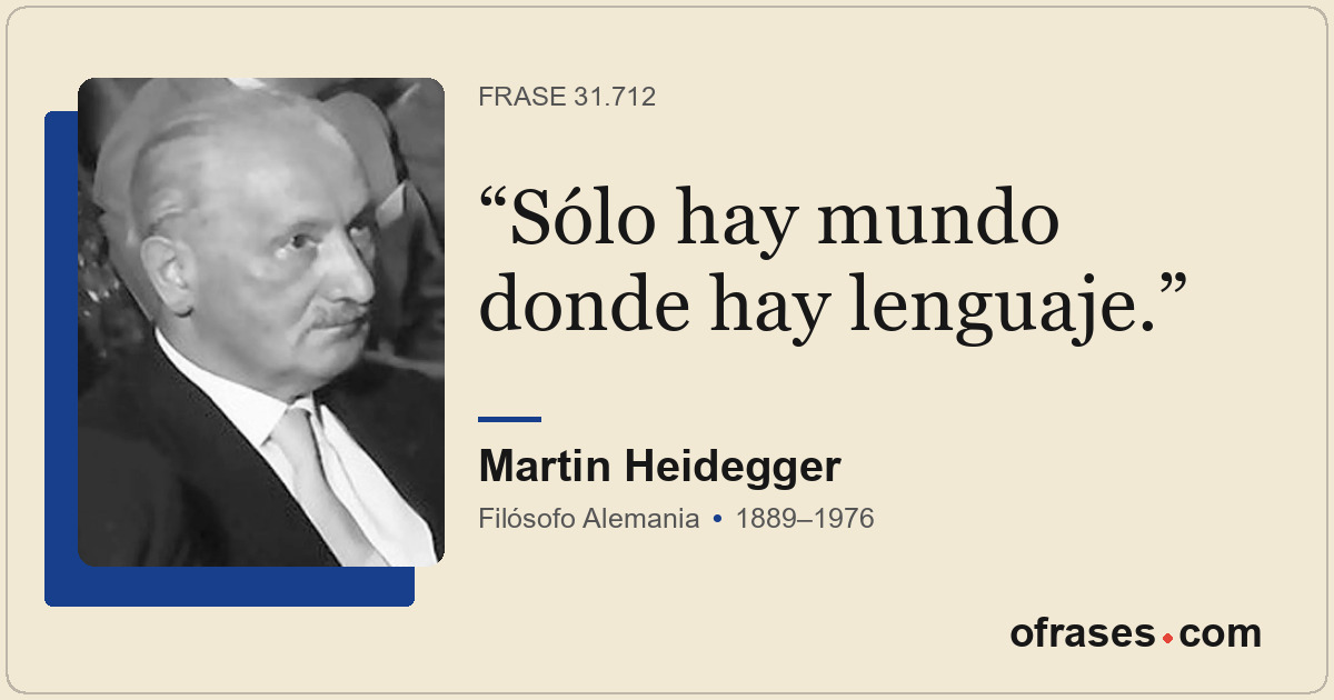 Sólo hay mundo donde hay lenguaje.