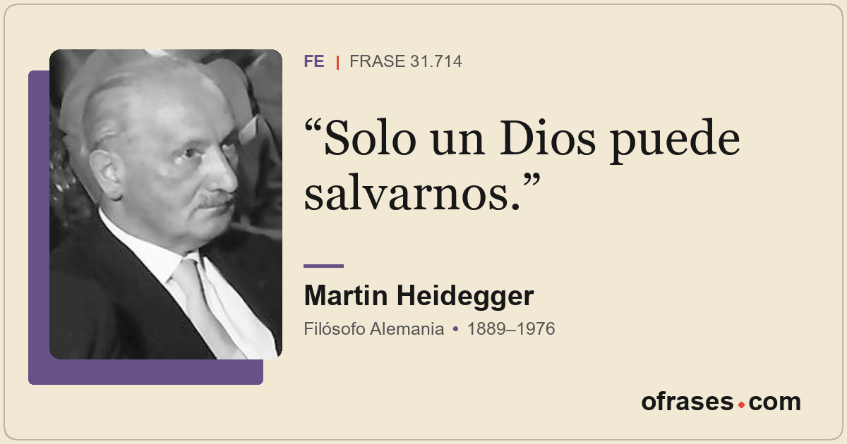 Solo un Dios puede salvarnos.
