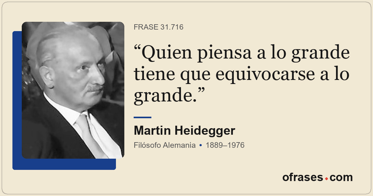 Quien piensa a lo grande tiene que equivocarse a lo grande.