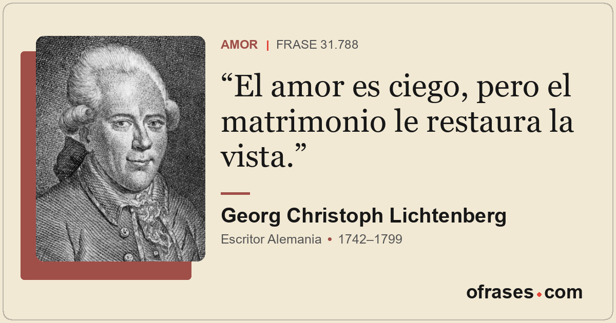 El amor es ciego, pero el matrimonio le restaura la vista.