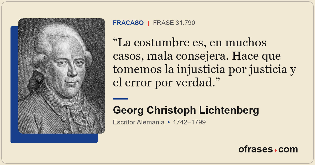 La costumbre es, en muchos casos, mala consejera. Hace que tomemos la injusticia...