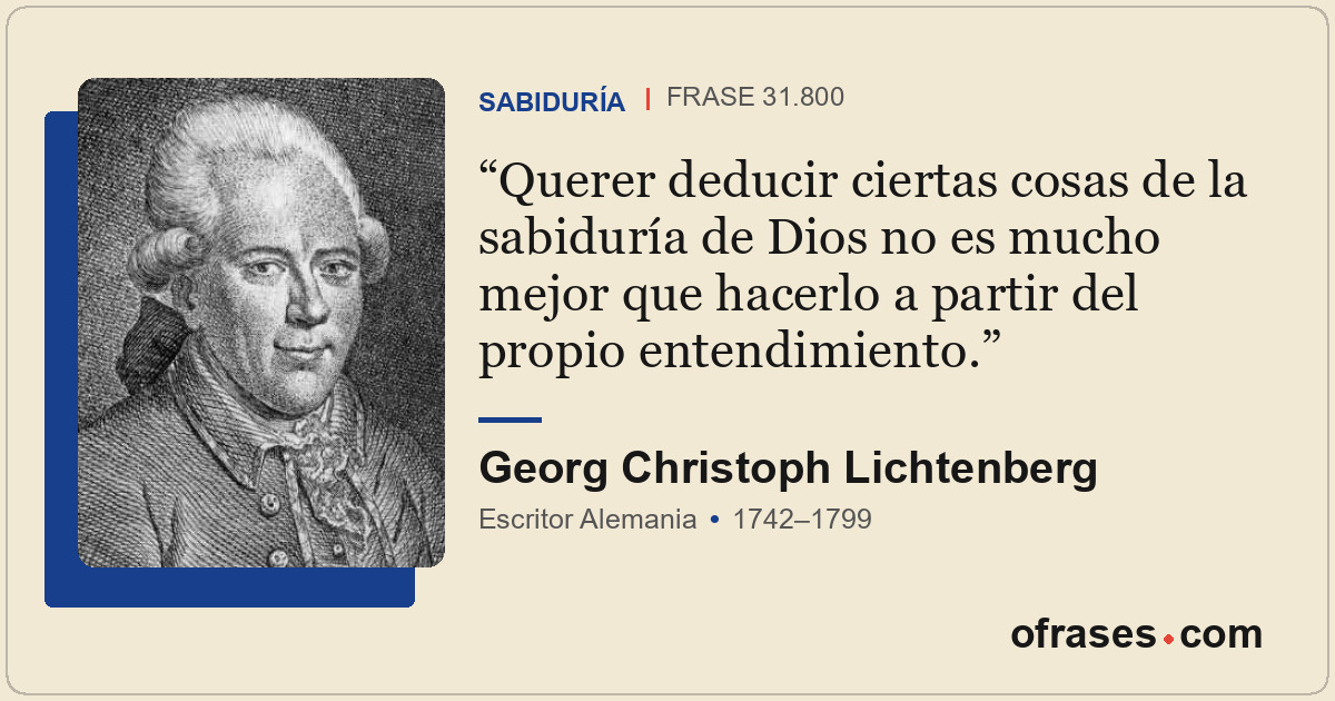 Querer deducir ciertas cosas de la sabiduría de Dios no es mucho mejor que hacer...