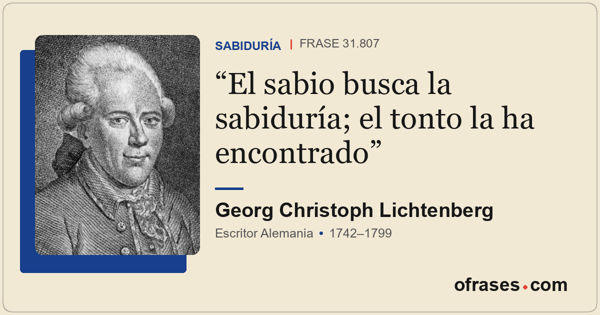 El sabio busca la sabiduría; el tonto la ha encontrado