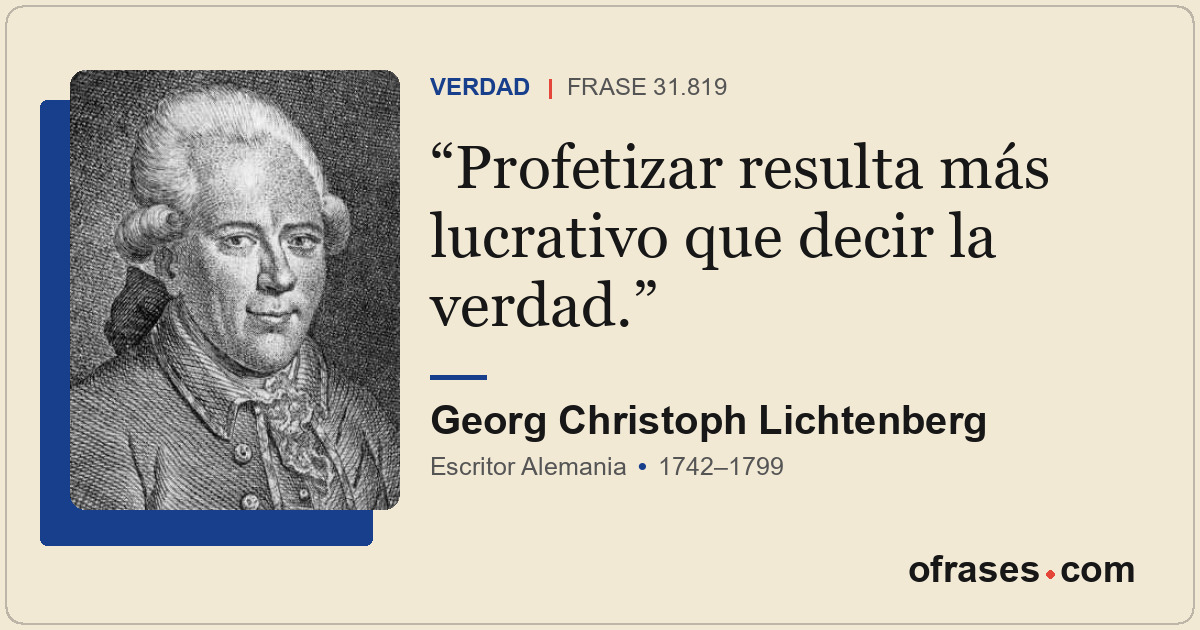 Profetizar resulta más lucrativo que decir la verdad.