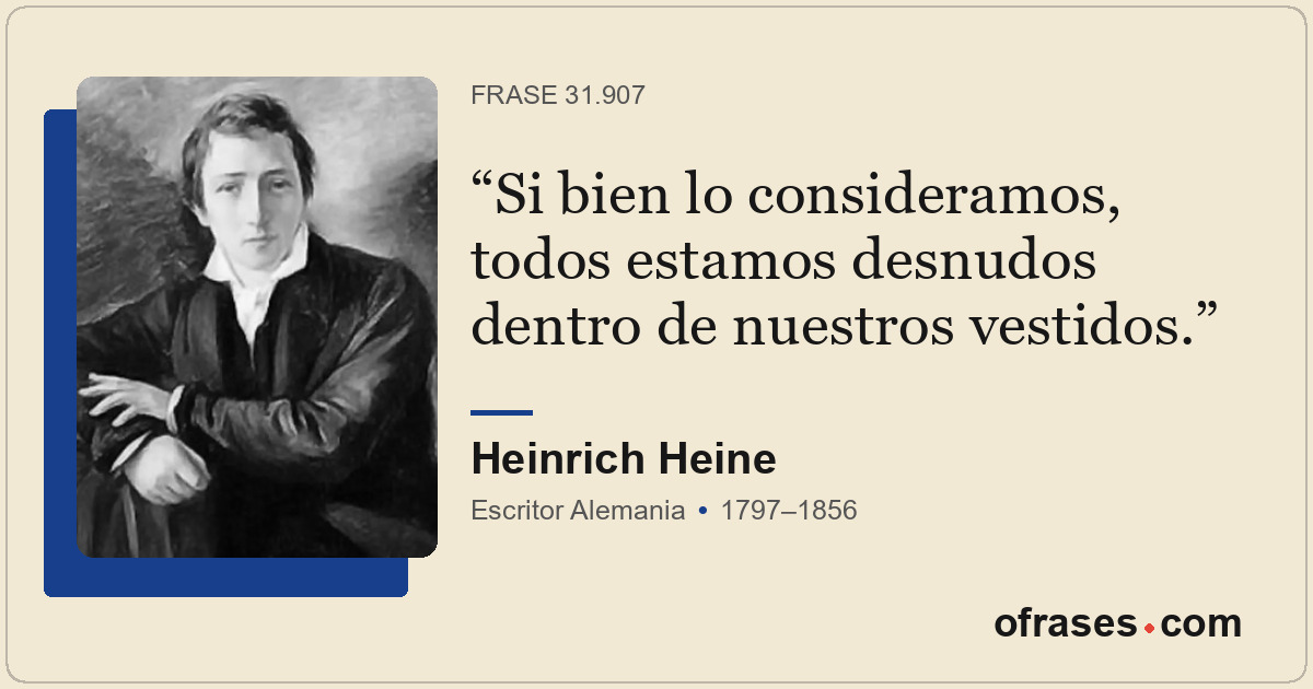 Si bien lo consideramos, todos estamos desnudos dentro de nuestros vestidos.