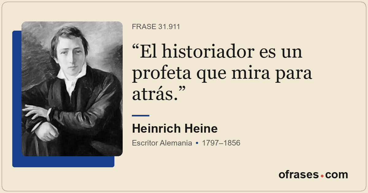 El historiador es un profeta que mira para atrás.