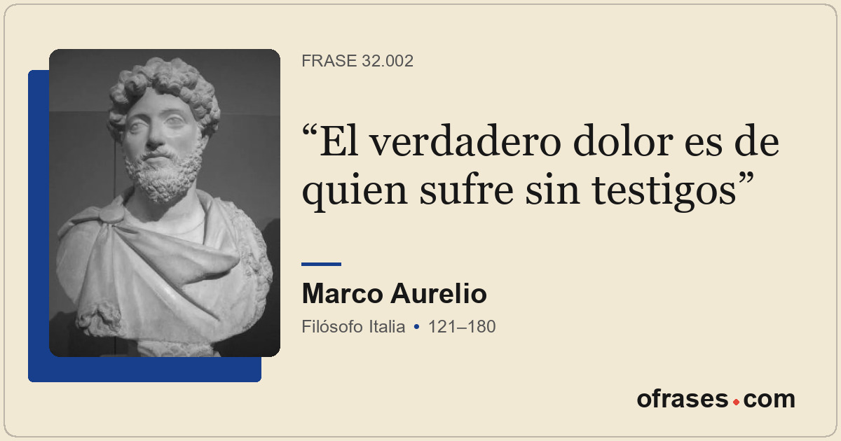 El verdadero dolor es de quien sufre sin testigos