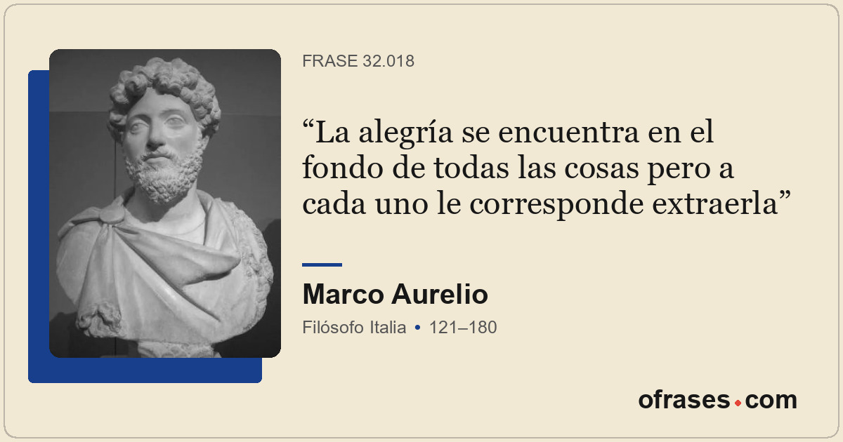 La alegría se encuentra en el fondo de todas las cosas pero a cada uno le corres...