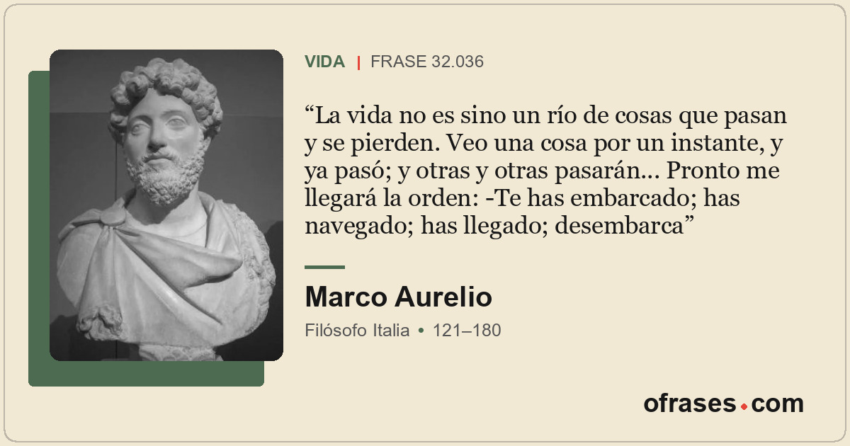 La vida no es sino un río de cosas que pasan y se pierden. Veo una cosa por un i...