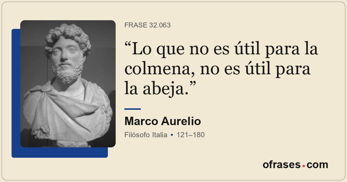 Lo que no es útil para la colmena, no es útil para la abeja.
