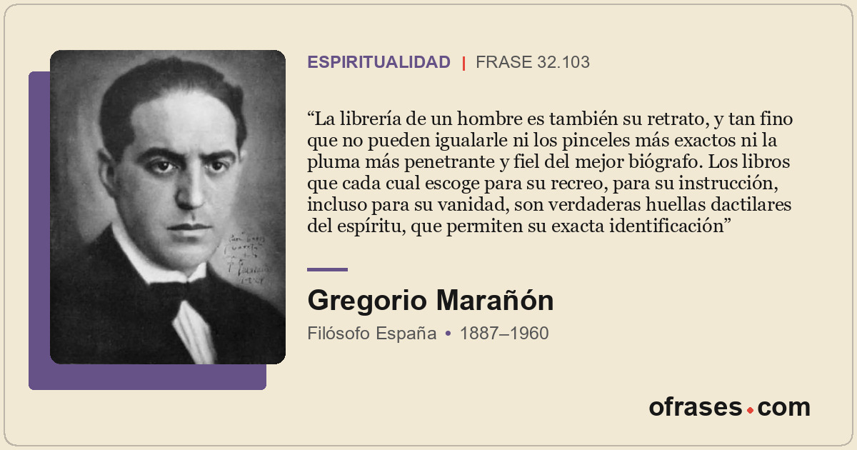 La librería de un hombre es también su retrato, y tan fino que no pueden igualar...