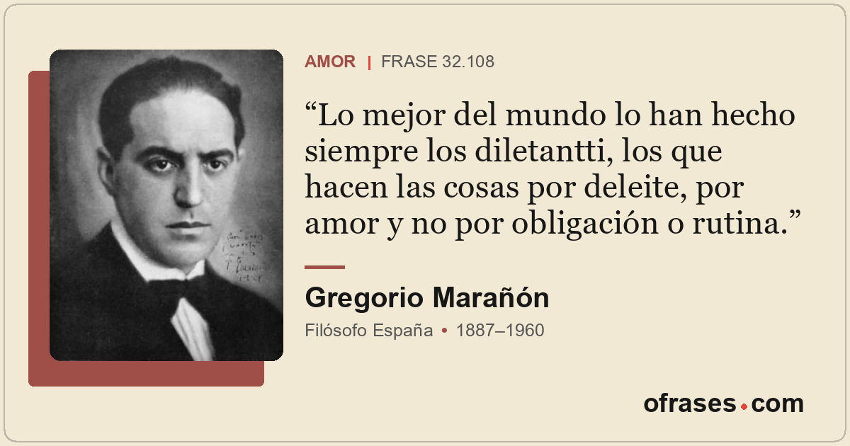 Lo mejor del mundo lo han hecho siempre los diletantti, los que hacen las cosas...