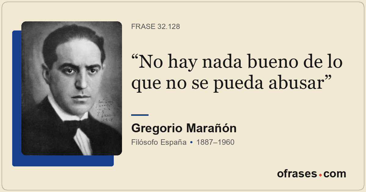 No hay nada bueno de lo que no se pueda abusar